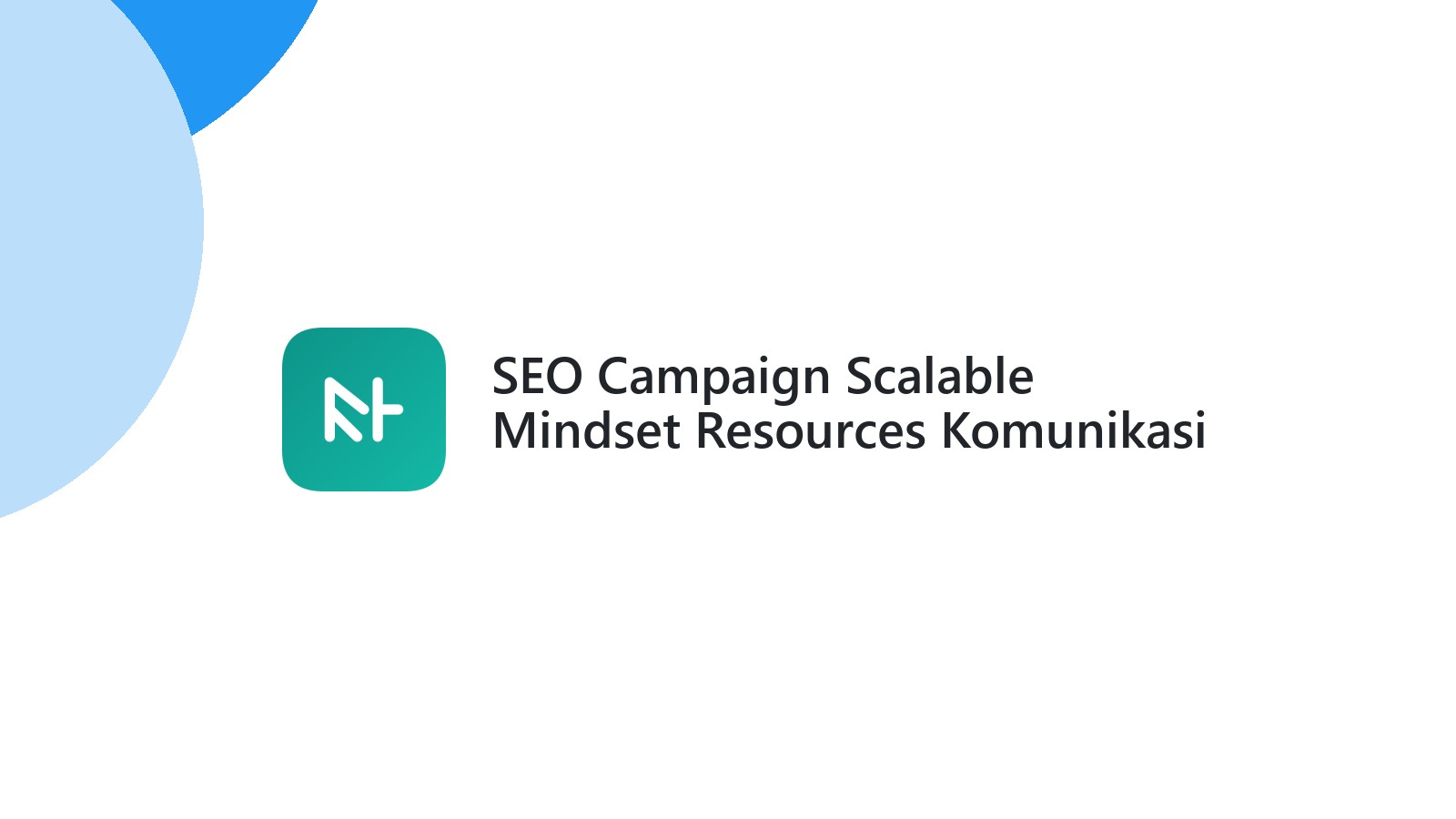 SEO Campaign Scalable Mindset Resources Komunikasi