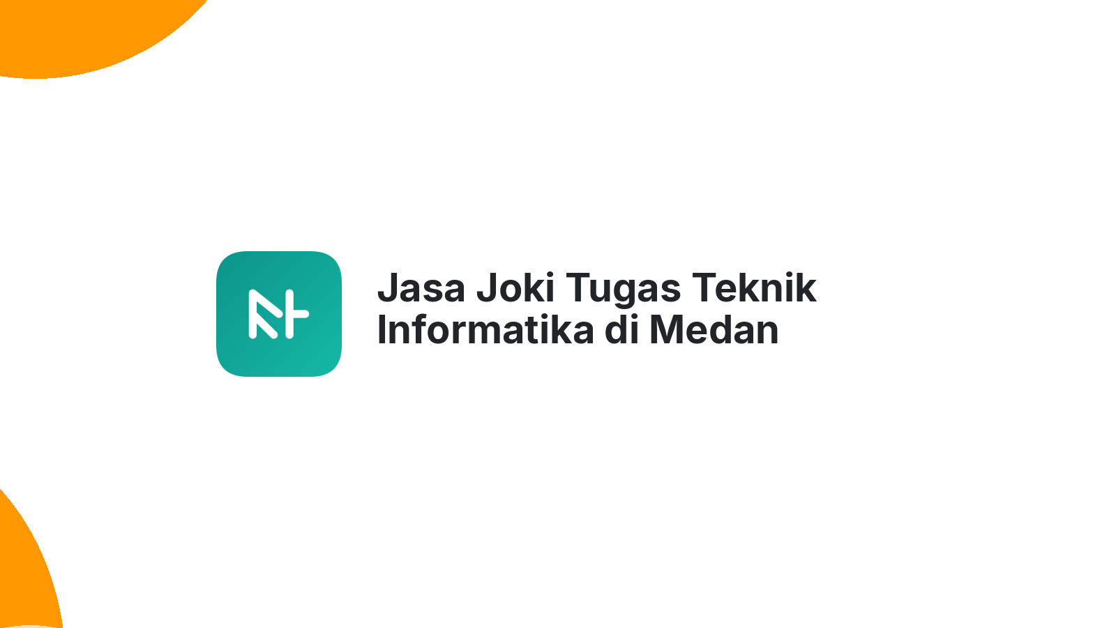 Jasa Joki Tugas Teknik Informatika di Medan Belawan