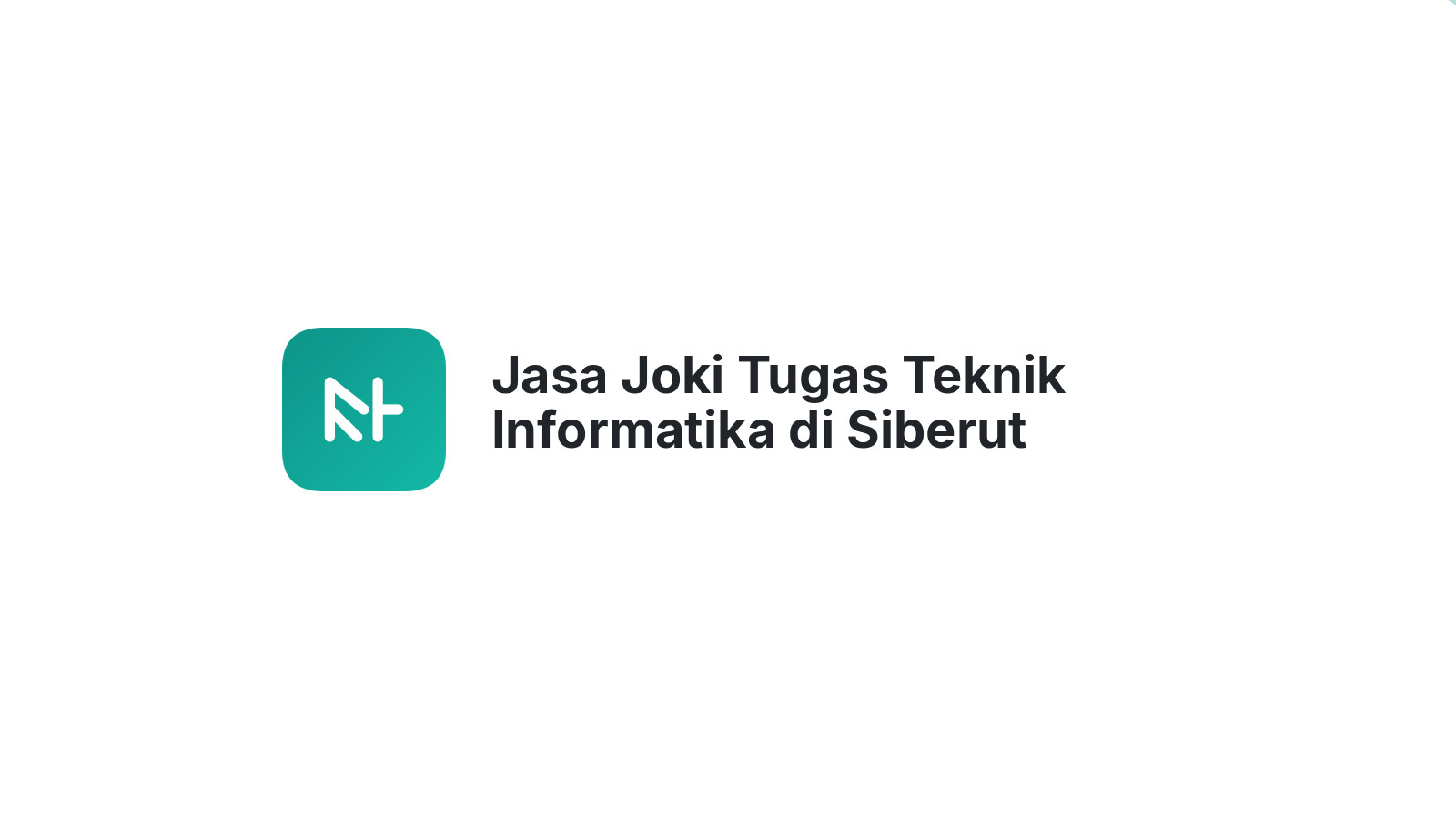 Jasa Joki Tugas Teknik Informatika di Siberut Tengah