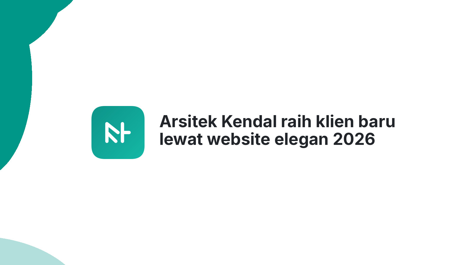 Arsitek Kendal raih klien baru lewat website elegan 2026