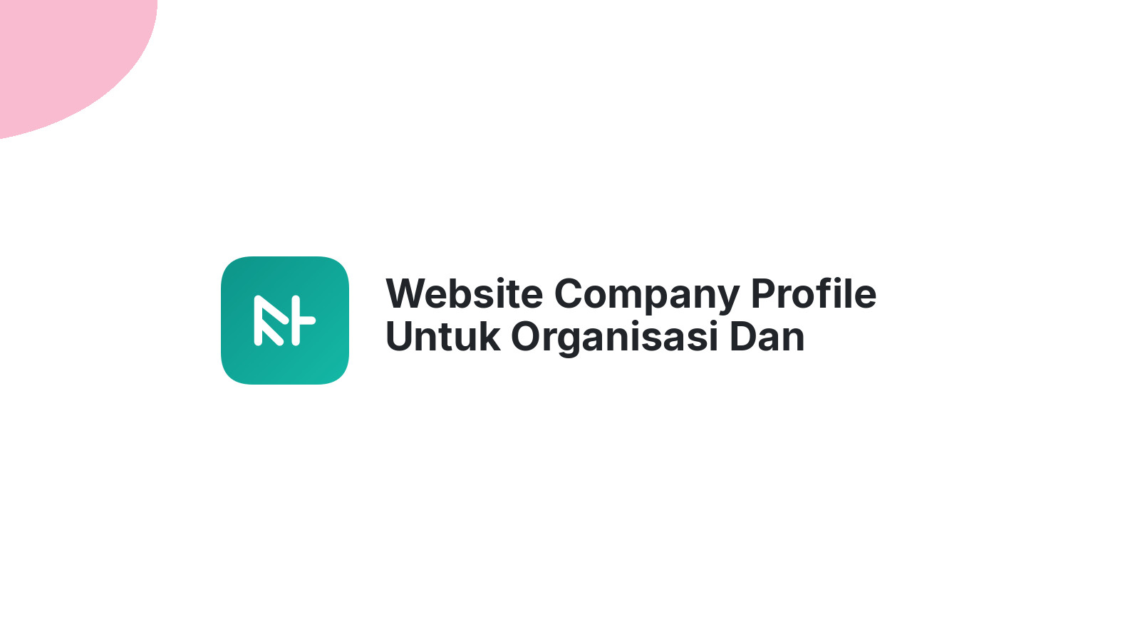 Website Company Profile Untuk Organisasi Dan Yayasan