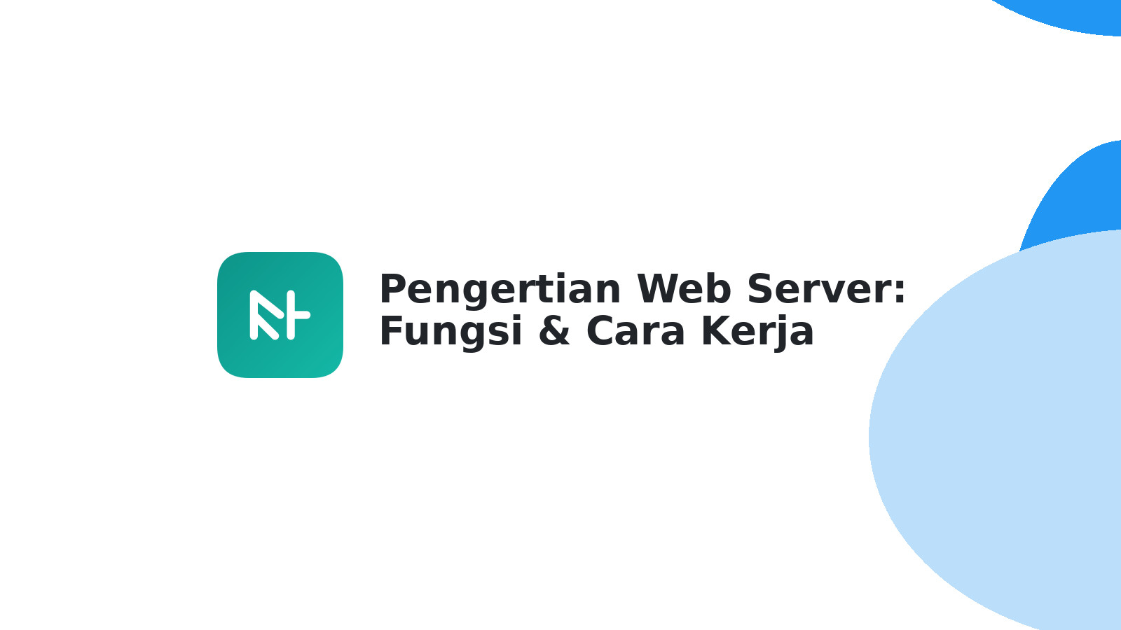 Pengertian Web Server: Fungsi & Cara Kerja Lengkap 2024