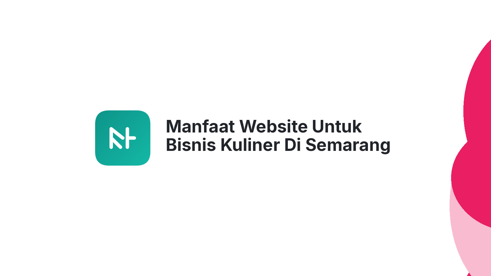 Manfaat Website Untuk Bisnis Kuliner Di Semarang Mudah Diakses Pelanggan
