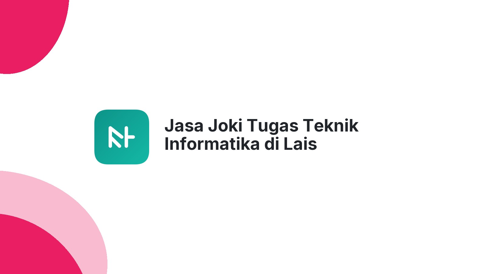 Jasa Joki Tugas Teknik Informatika di Lais
