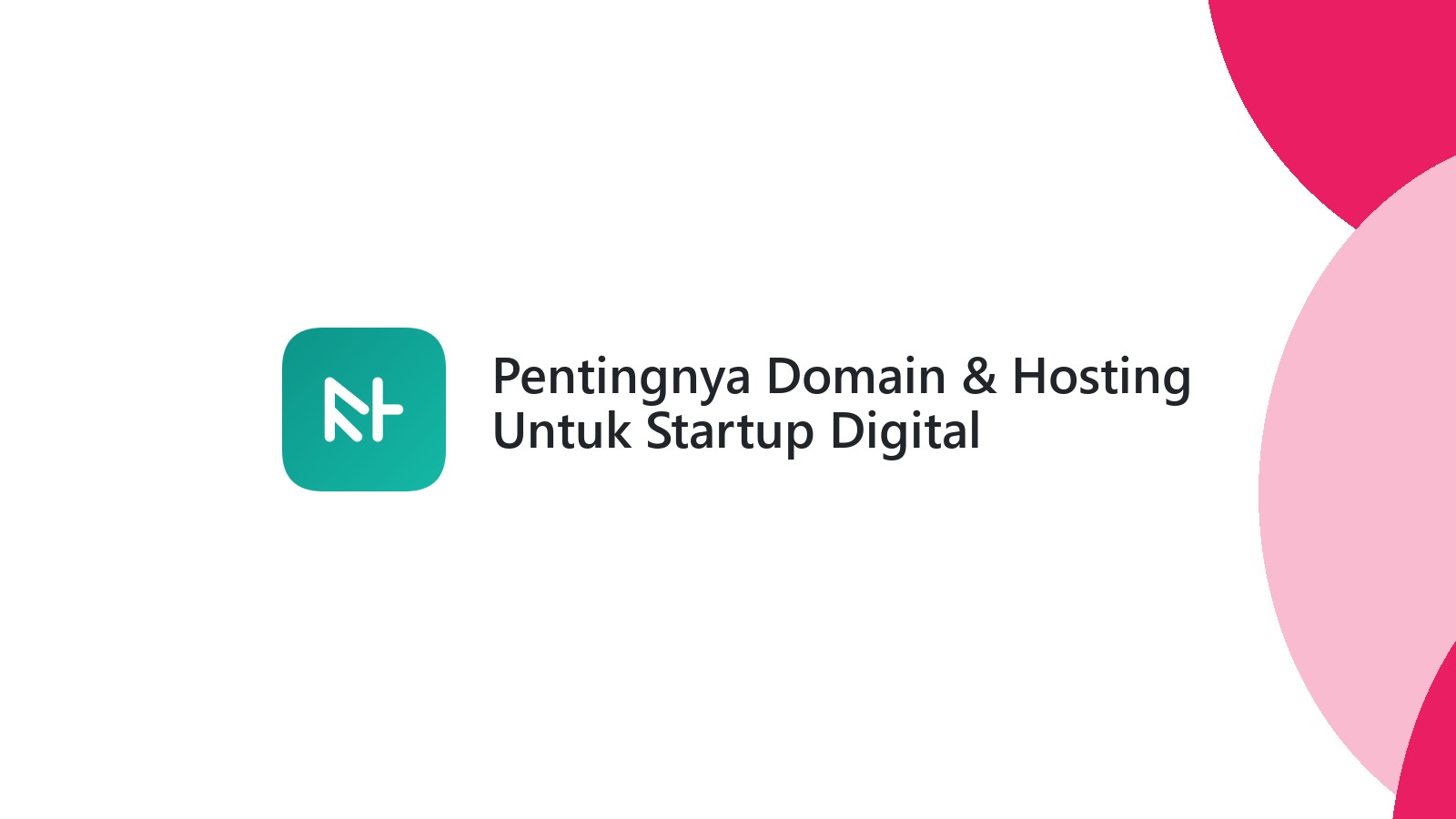 Pentingnya Domain & Hosting Untuk Startup Digital