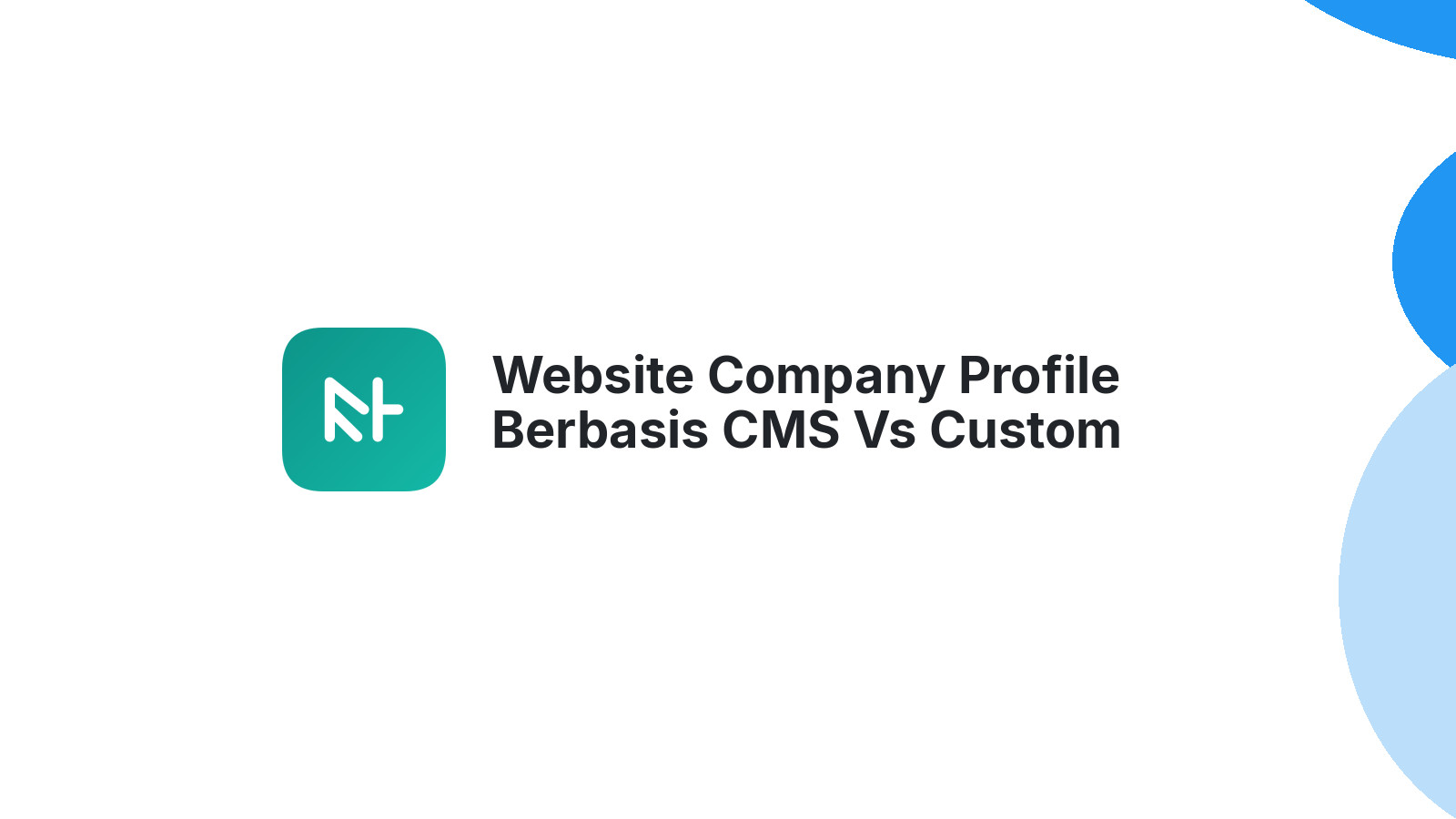 Website Company Profile Berbasis CMS Vs Custom