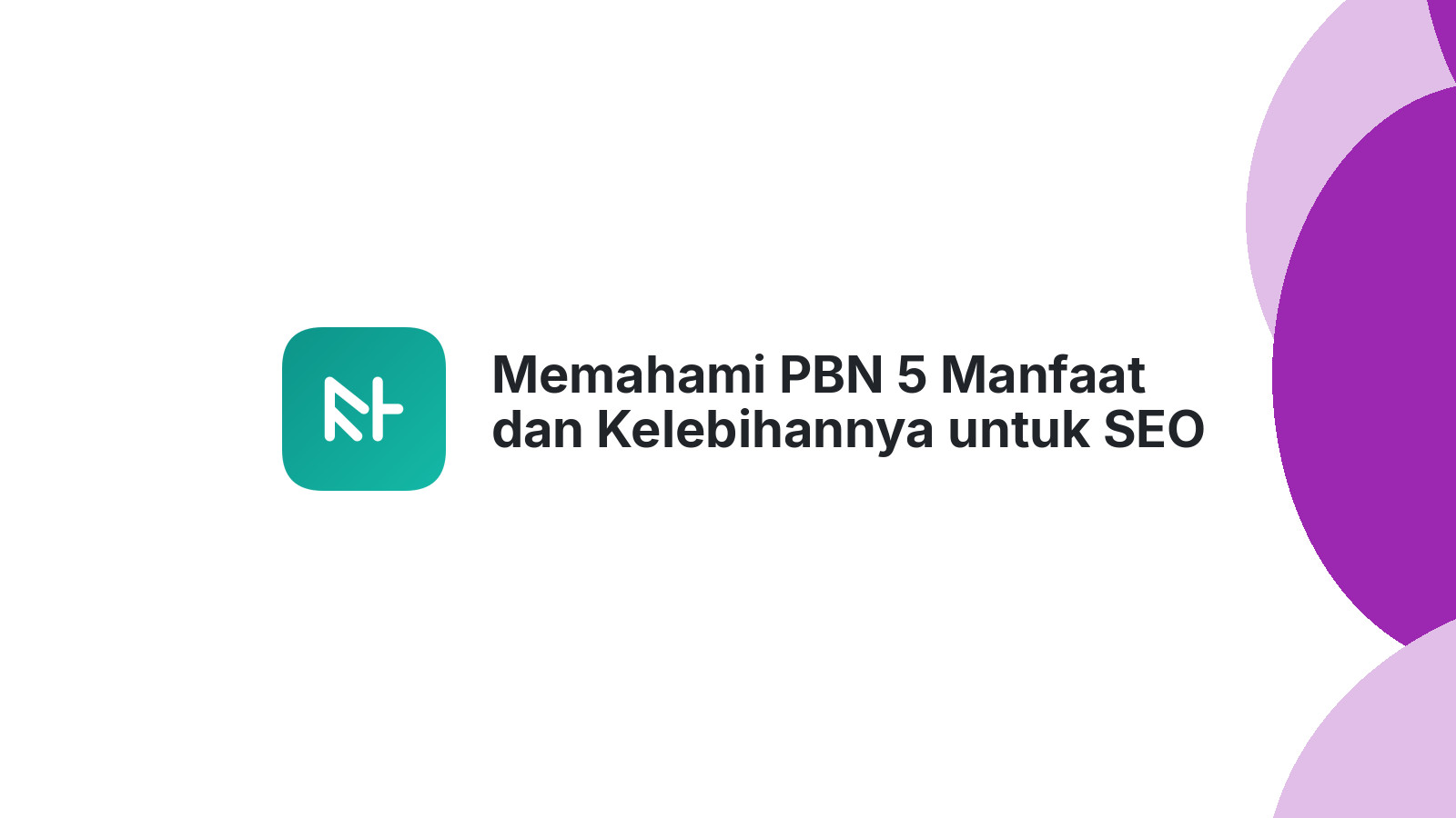 Memahami PBN 5 Manfaat dan Kelebihannya untuk SEO
