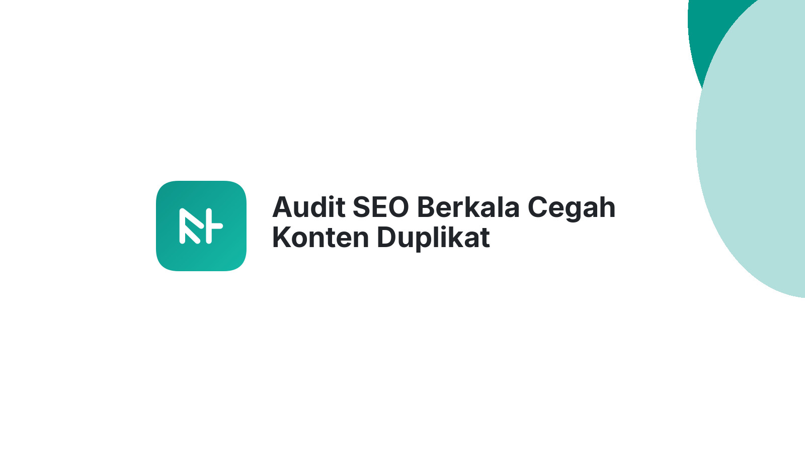Audit SEO Berkala Cegah Konten Duplikat