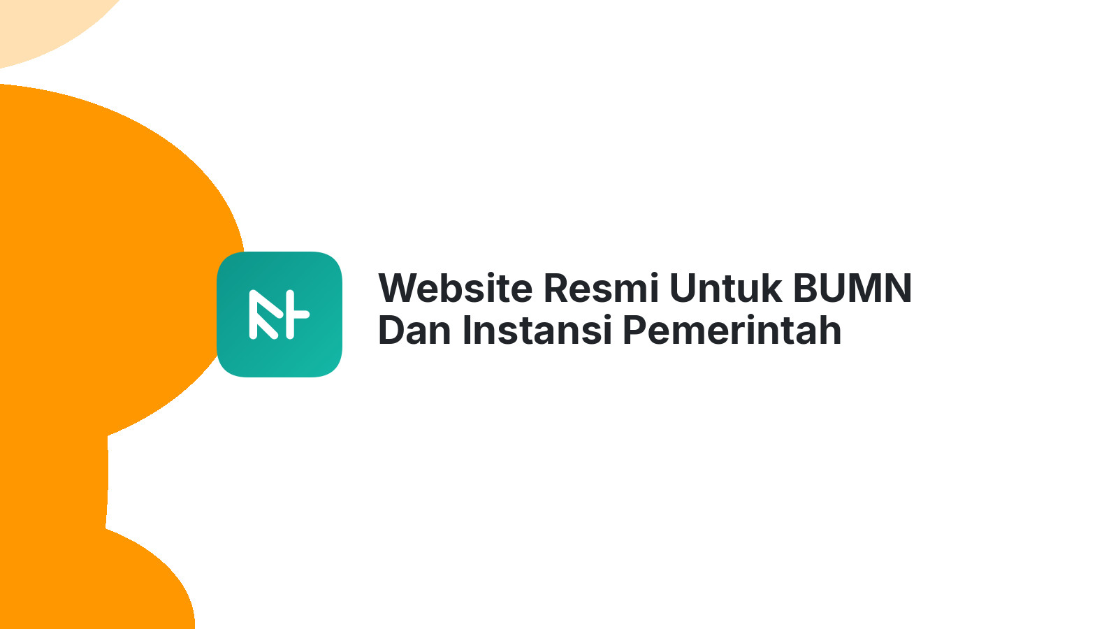 Website Resmi Untuk BUMN Dan Instansi Pemerintah