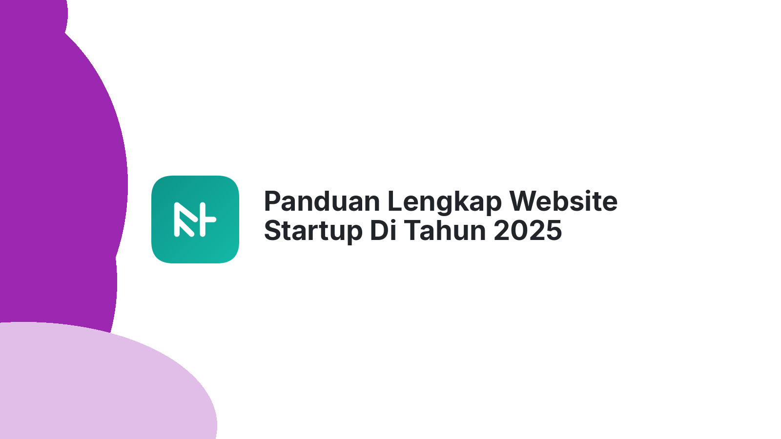 Panduan Lengkap Website Startup Di Tahun 2025