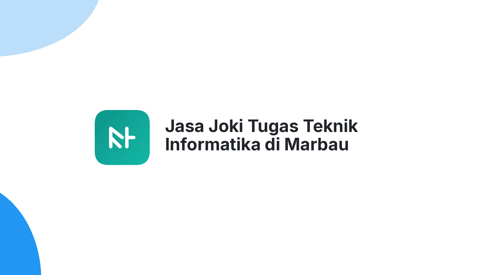 Jasa Joki Tugas Teknik Informatika di Marbau