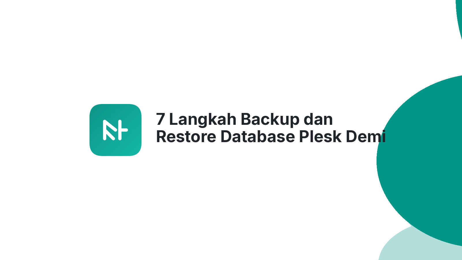 7 Langkah Backup dan Restore Database Plesk Demi Keamanan Data Website Anda