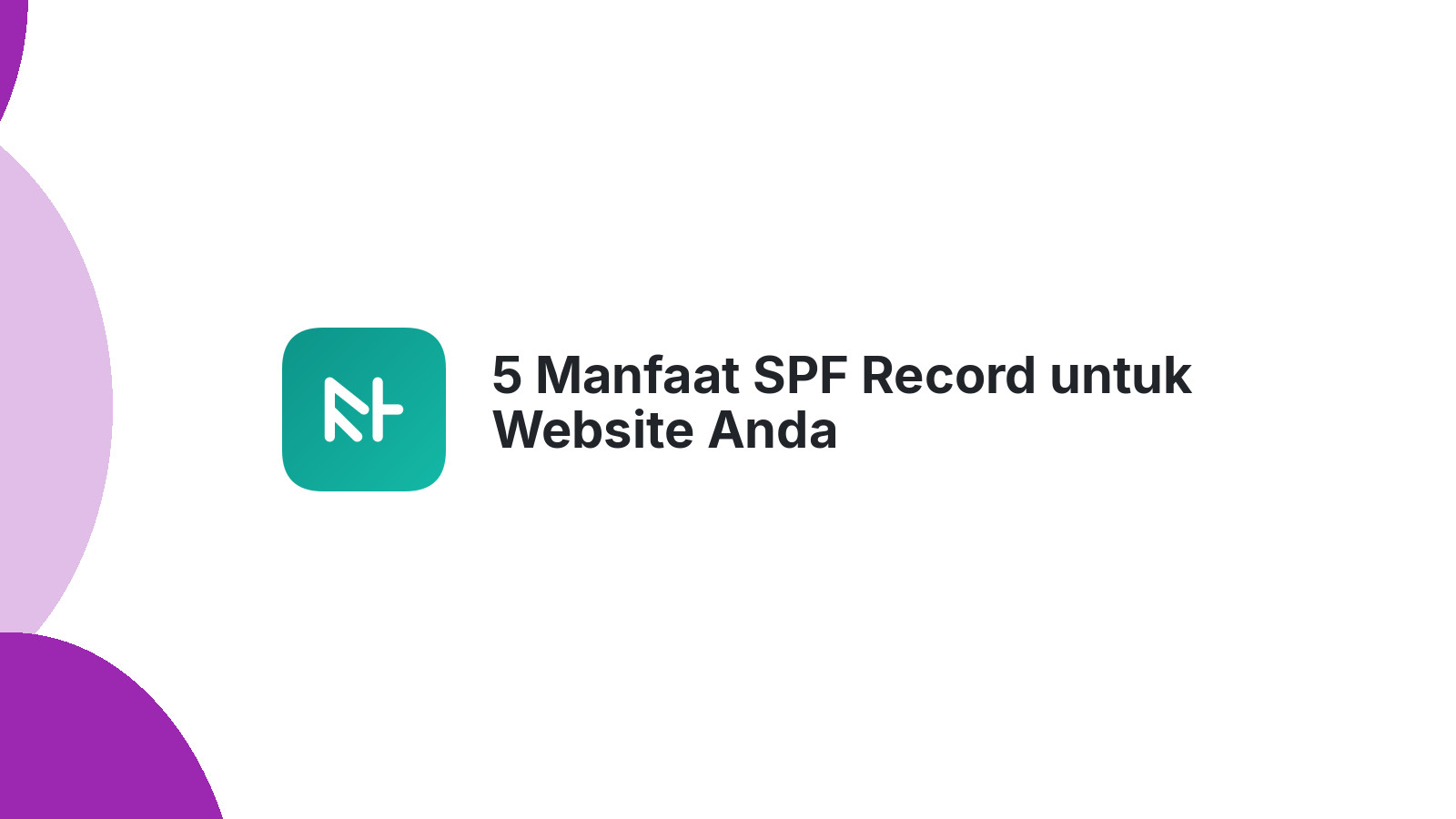 5 Manfaat SPF Record untuk Website Anda