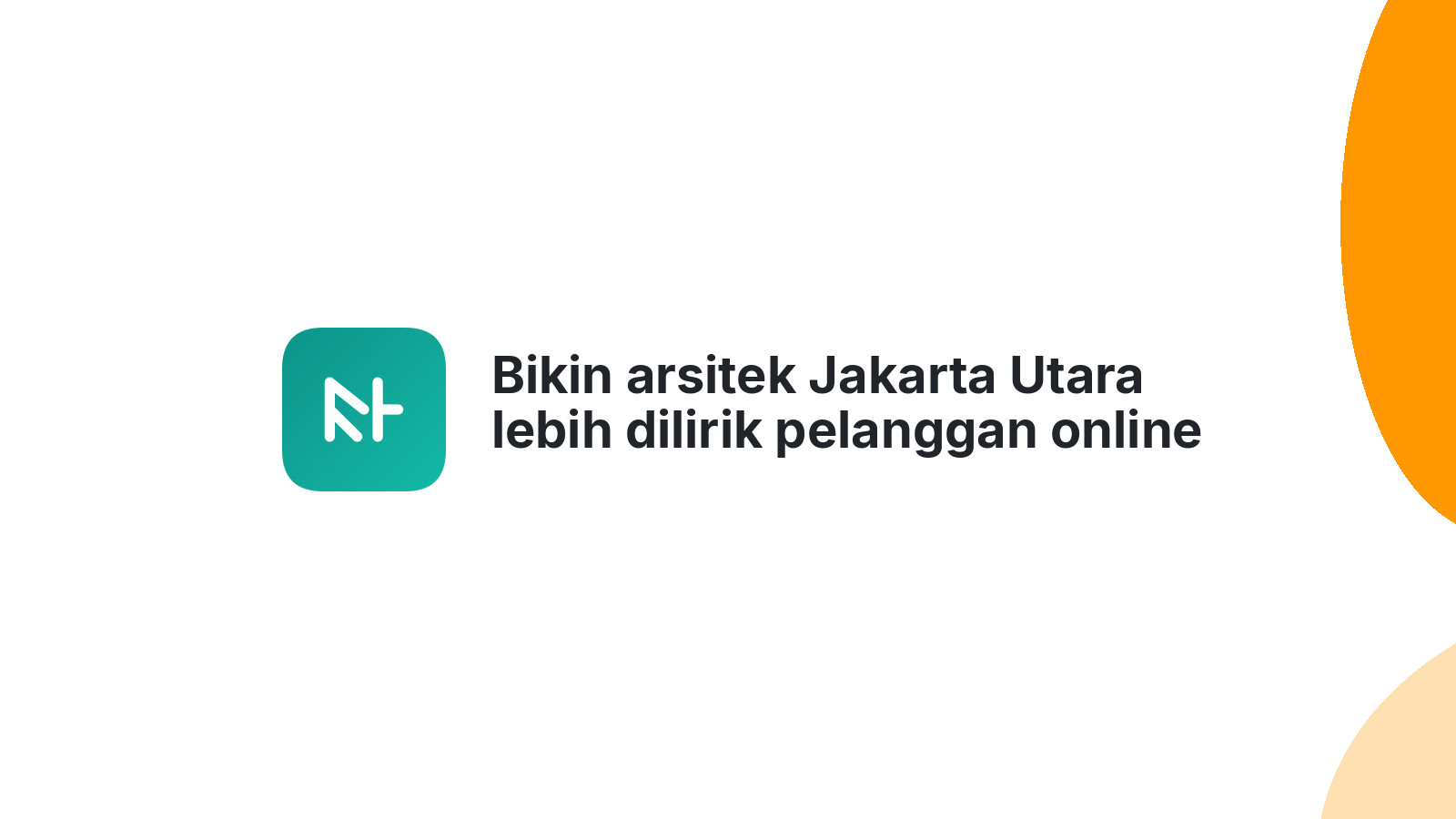 Bikin arsitek Jakarta Utara lebih dilirik pelanggan online