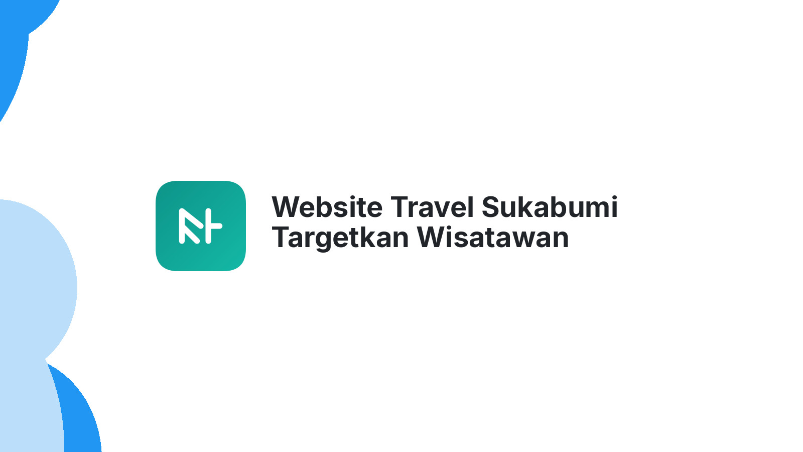 Website Travel Sukabumi Targetkan Wisatawan Premium