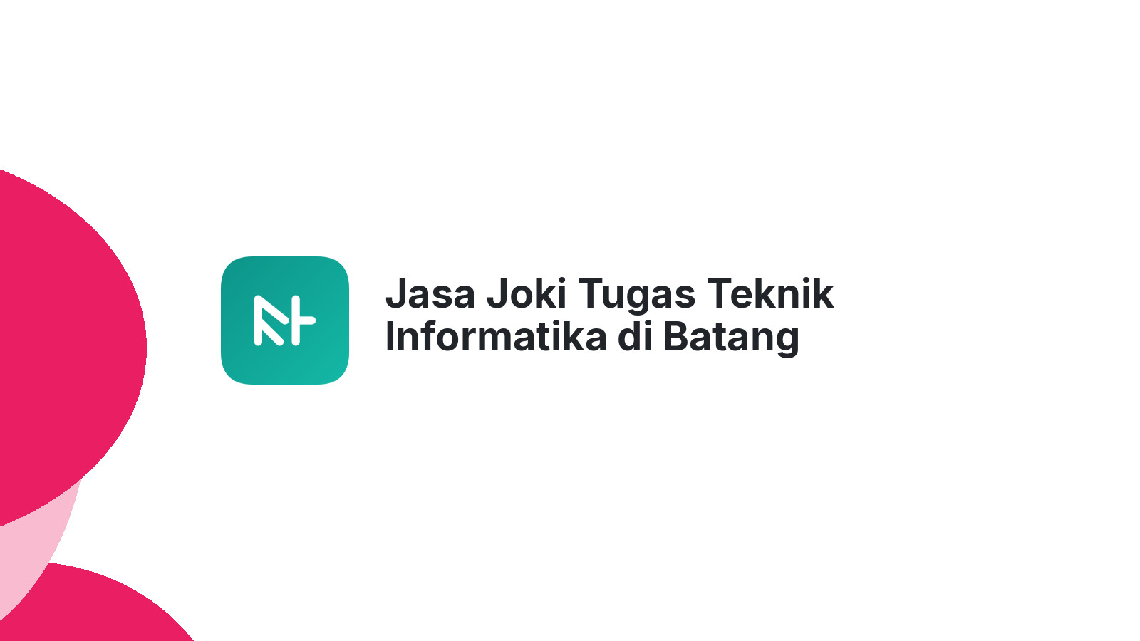 Jasa Joki Tugas Teknik Informatika di Batang Peranap
