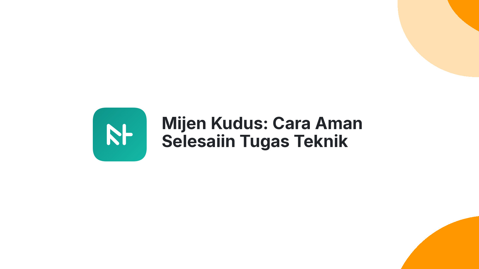 Mijen Kudus: Cara Aman Selesaiin Tugas Teknik Informatika