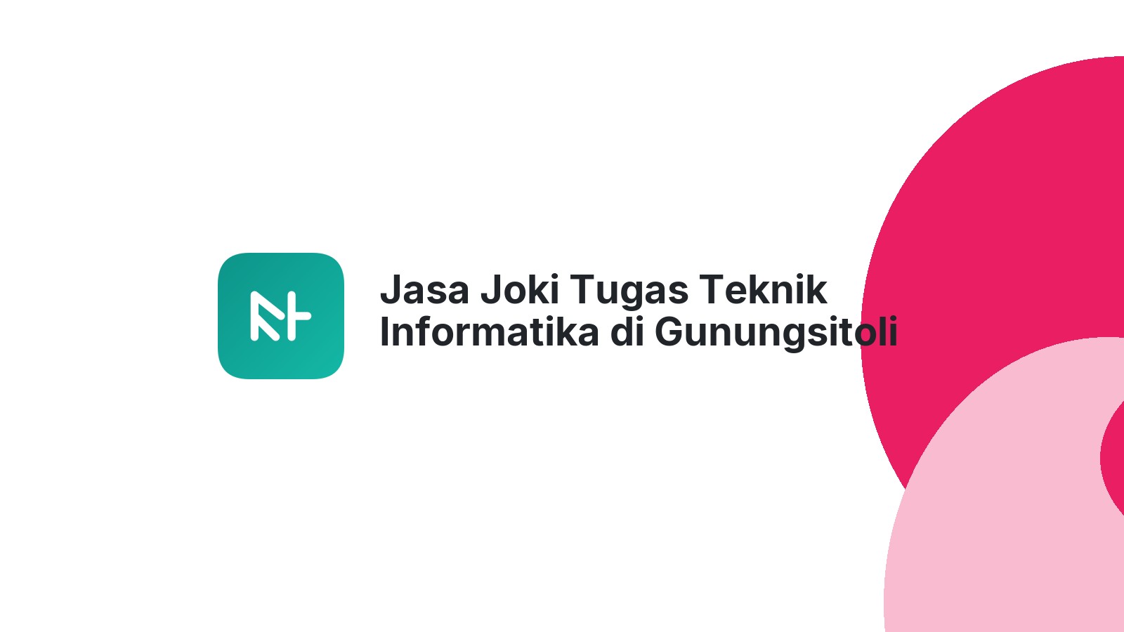 Jasa Joki Tugas Teknik Informatika di Gunungsitoli Utara