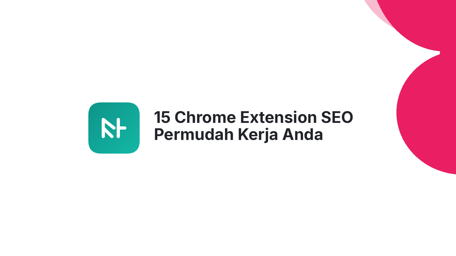 15 Chrome Extension SEO Permudah Kerja Anda