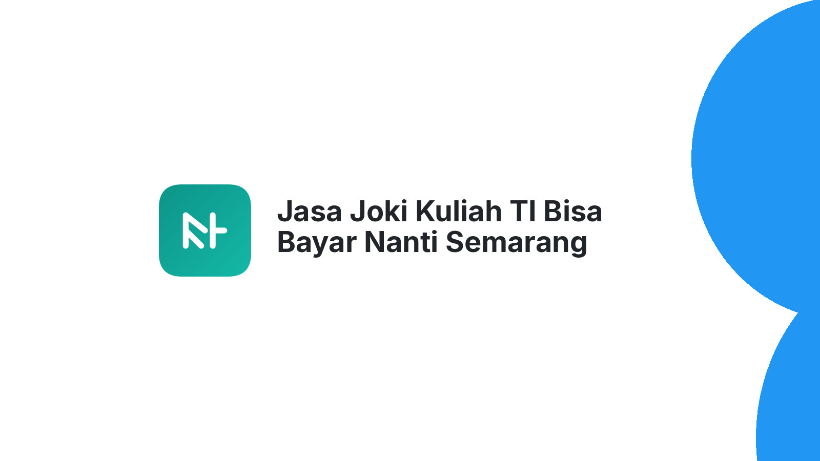Jasa Joki Kuliah TI Bisa Bayar Nanti Semarang
