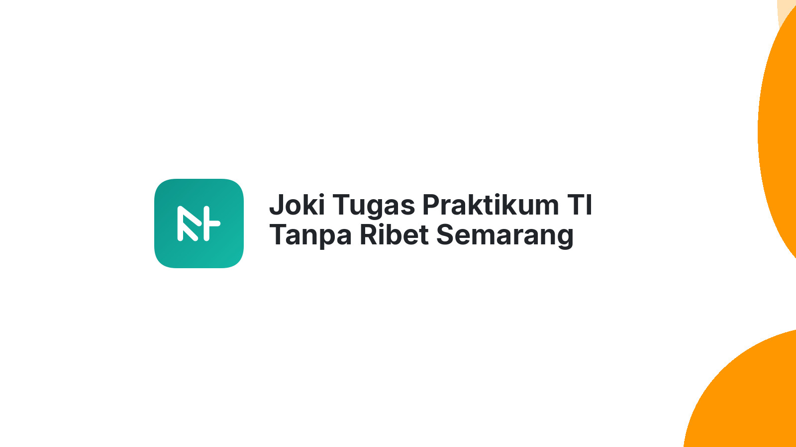 Joki Tugas Praktikum TI Tanpa Ribet Semarang