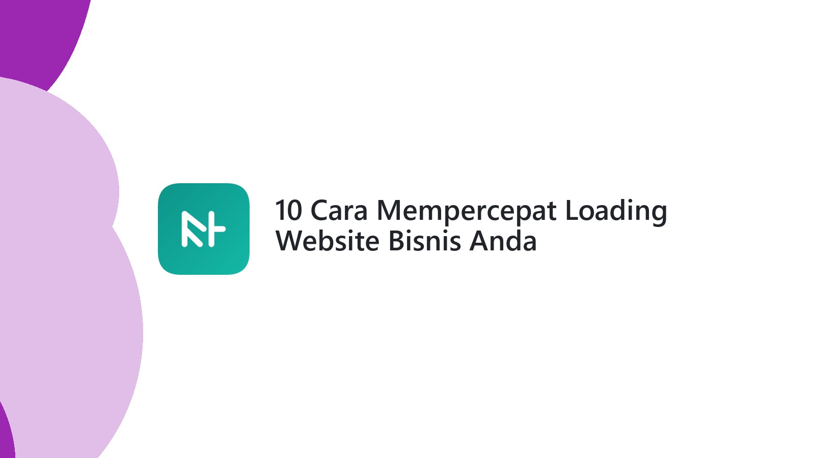 10 Cara Mempercepat Loading Website Bisnis Anda