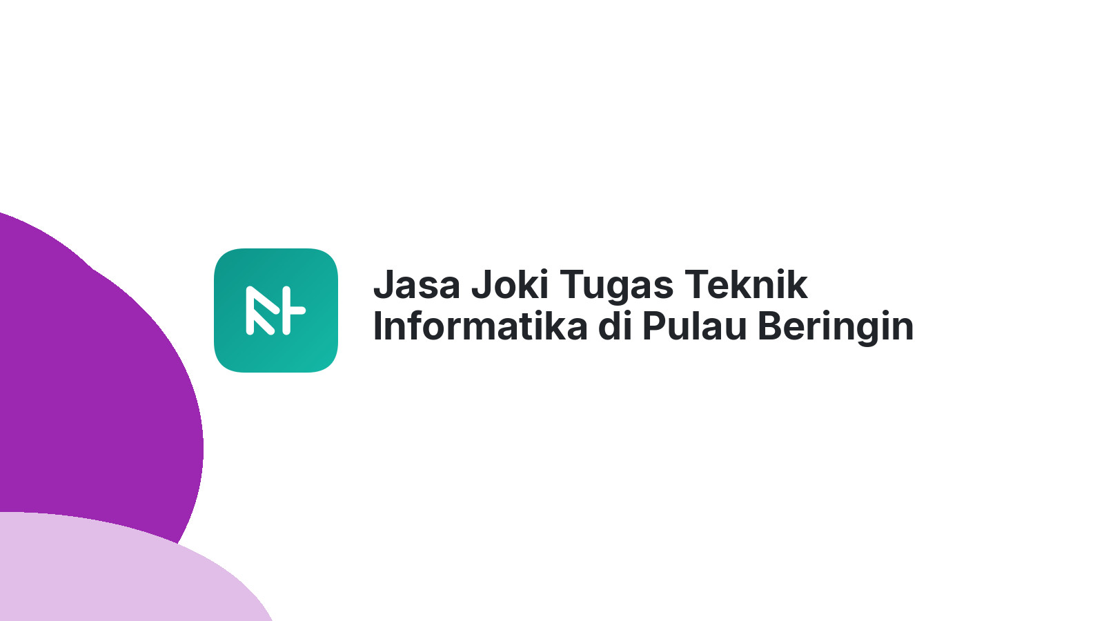 Jasa Joki Tugas Teknik Informatika di Pulau Beringin