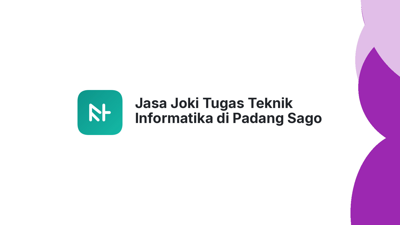 Jasa Joki Tugas Teknik Informatika di Padang Sago