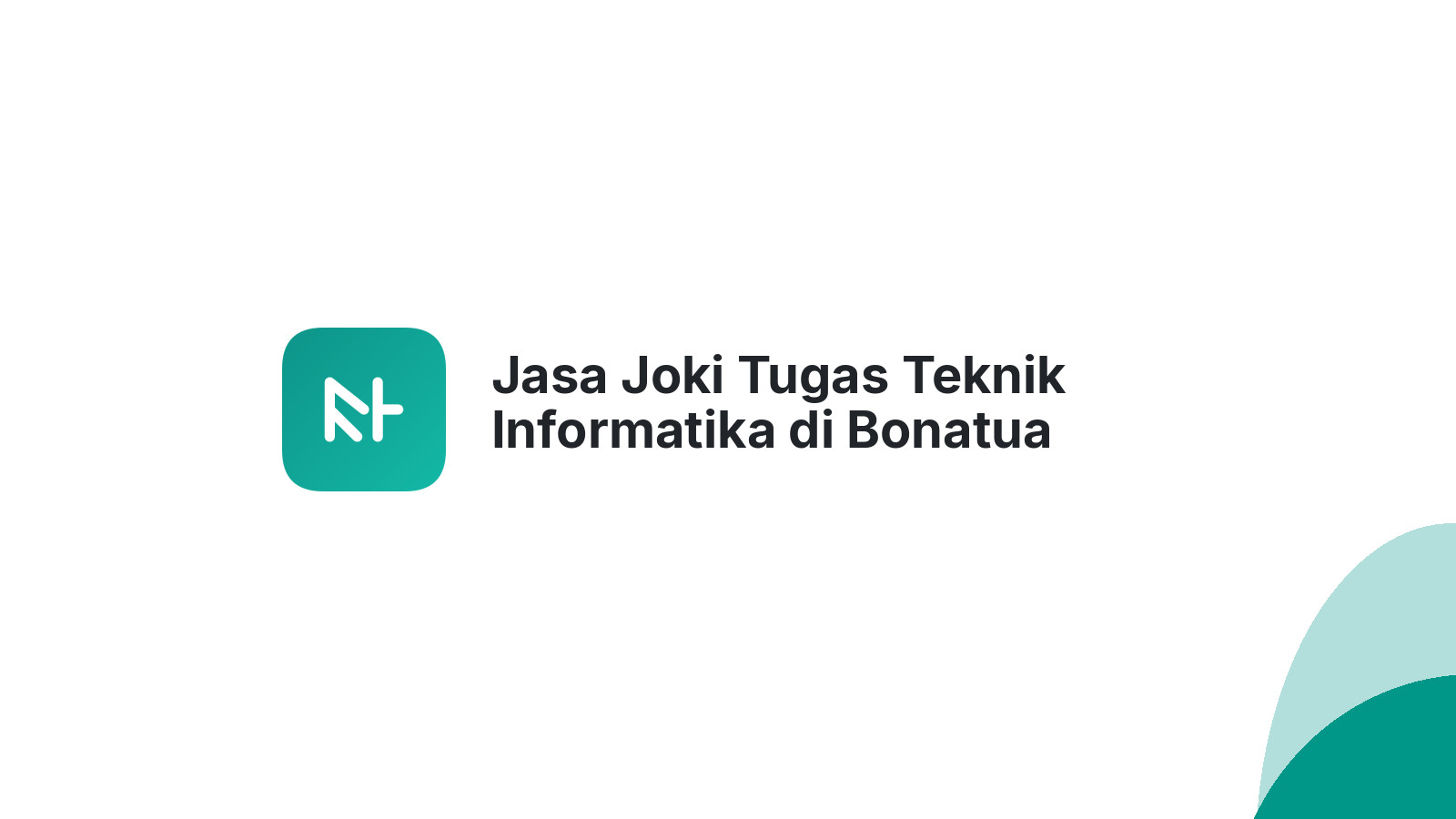 Jasa Joki Tugas Teknik Informatika di Bonatua Lunasi