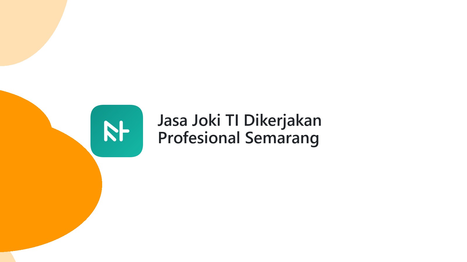 Jasa Joki TI Dikerjakan Profesional Semarang