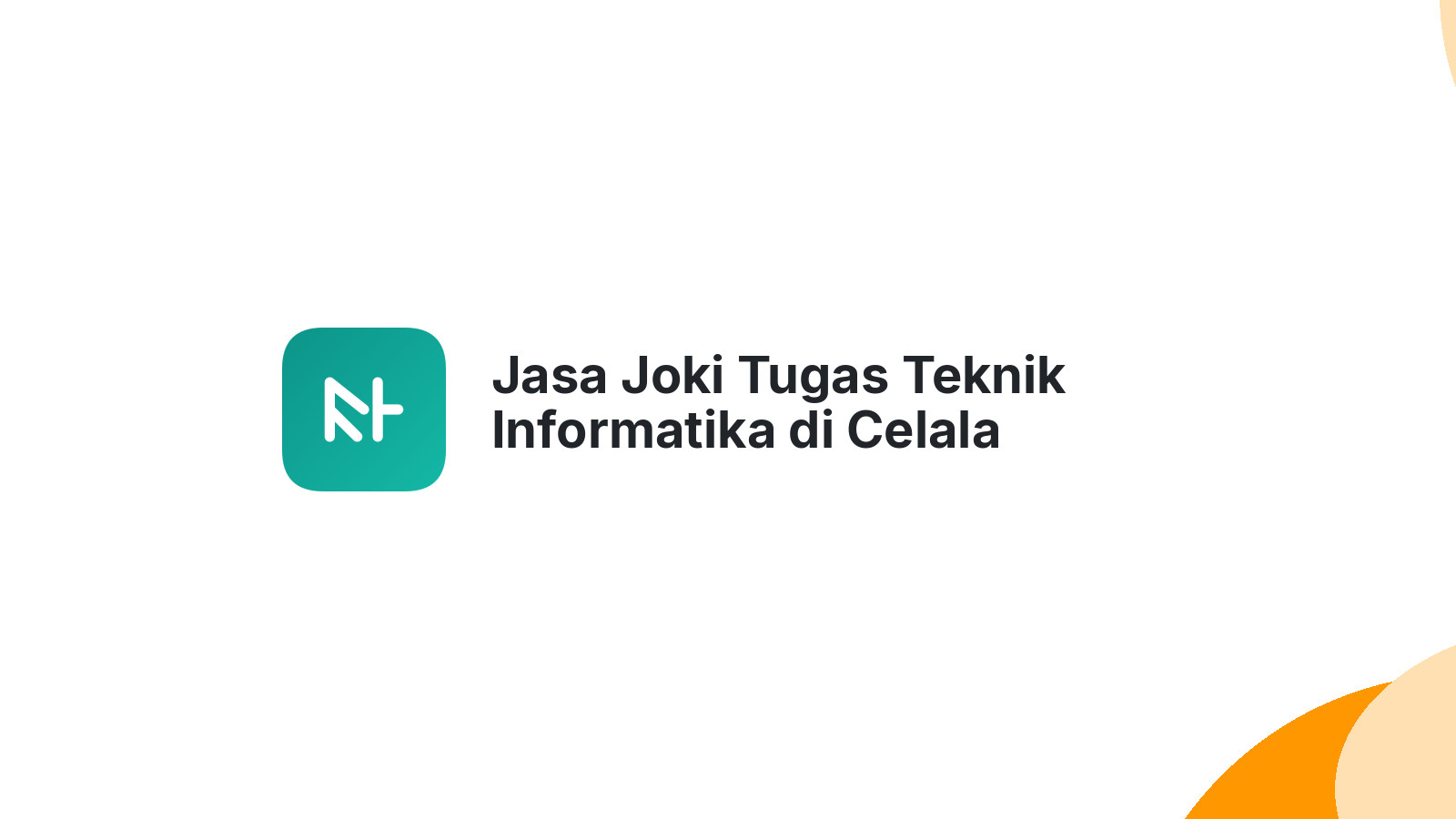 Jasa Joki Tugas Teknik Informatika di Celala