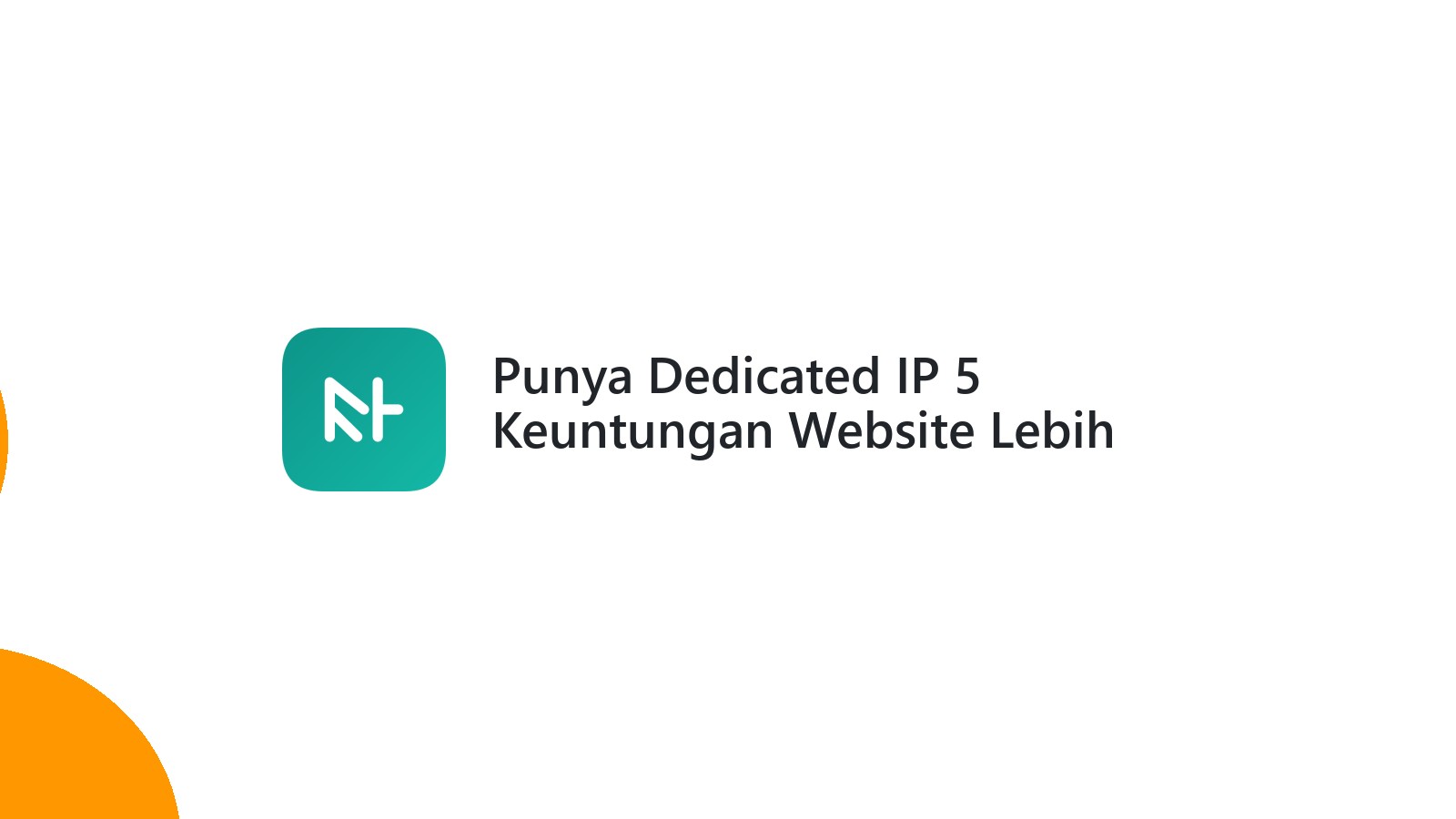 Punya Dedicated IP 5 Keuntungan Website Lebih Aman