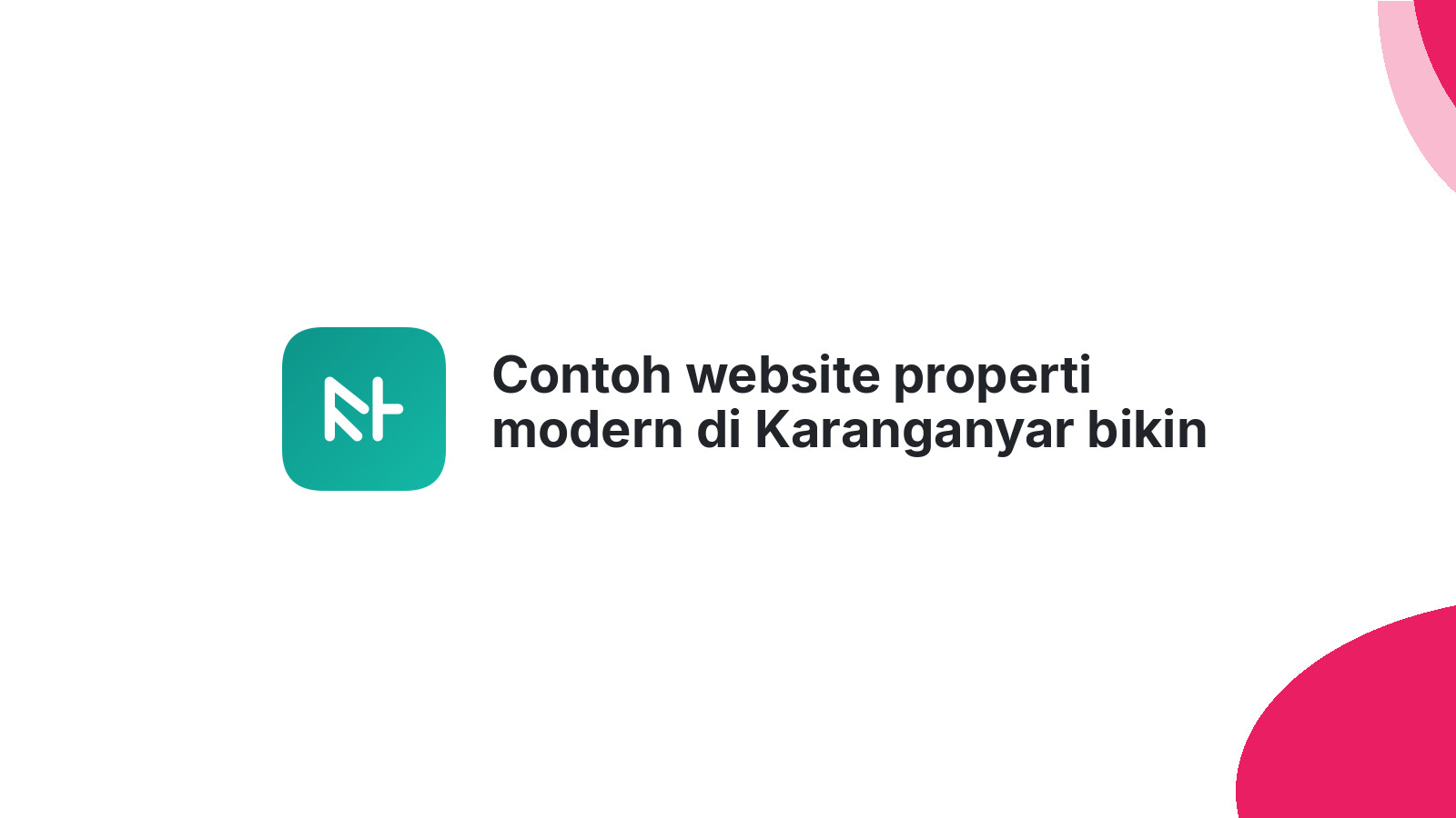 Contoh website properti modern di Karanganyar bikin klien terpesona