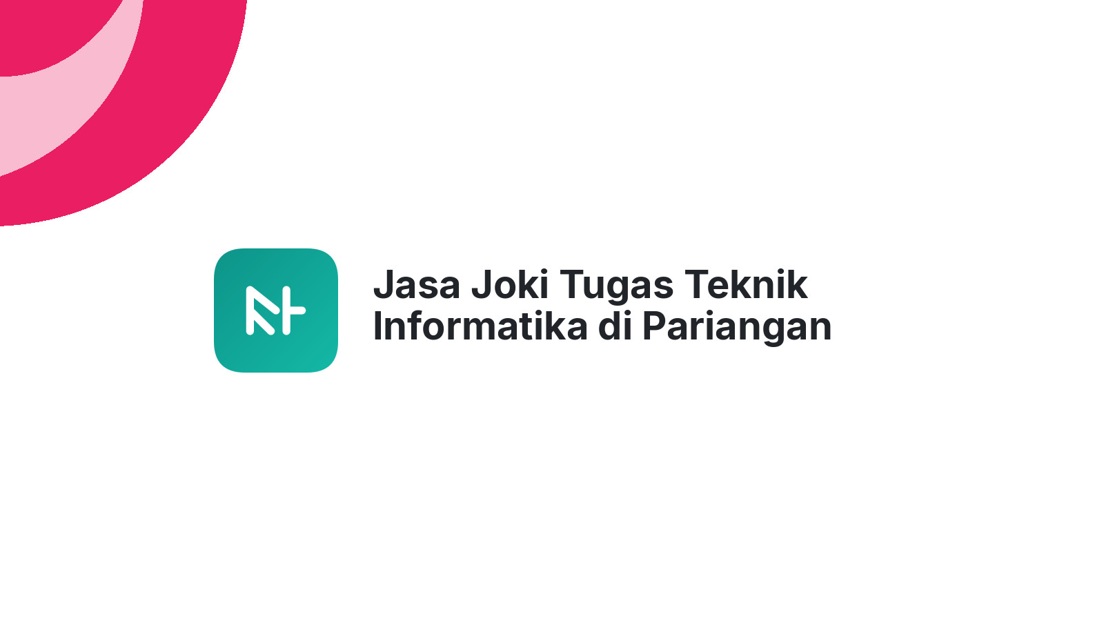 Jasa Joki Tugas Teknik Informatika di Pariangan