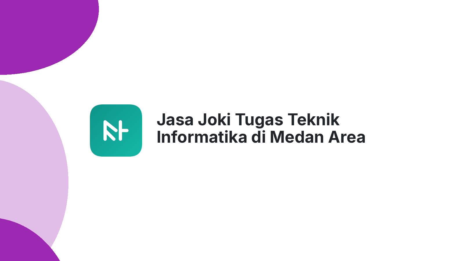 Jasa Joki Tugas Teknik Informatika di Medan Area