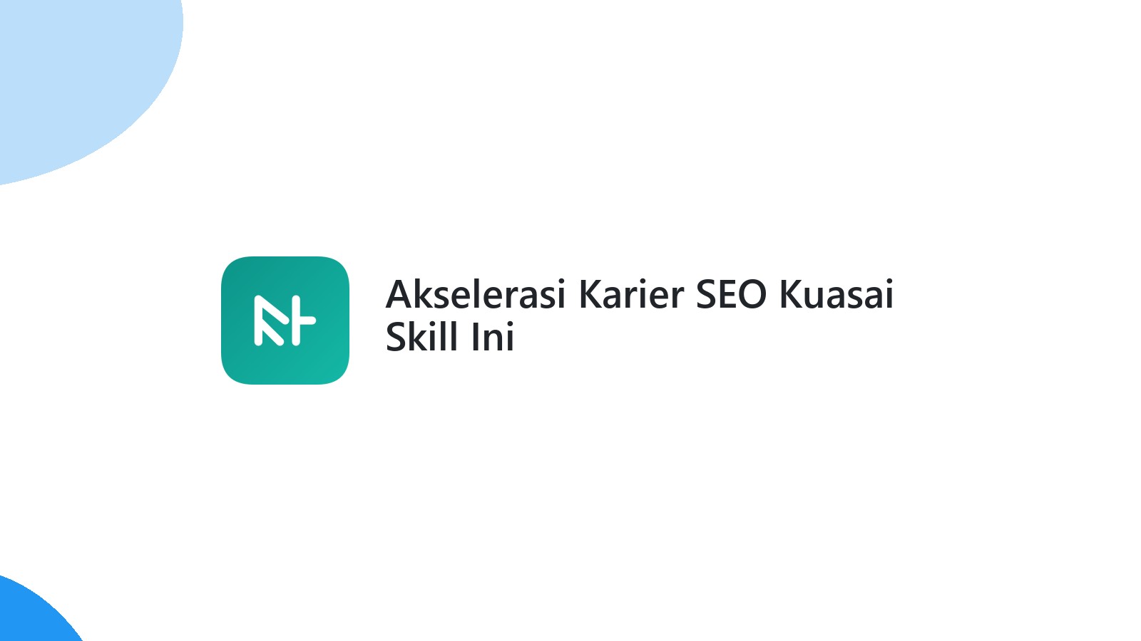 Akselerasi Karier SEO Kuasai Skill Ini