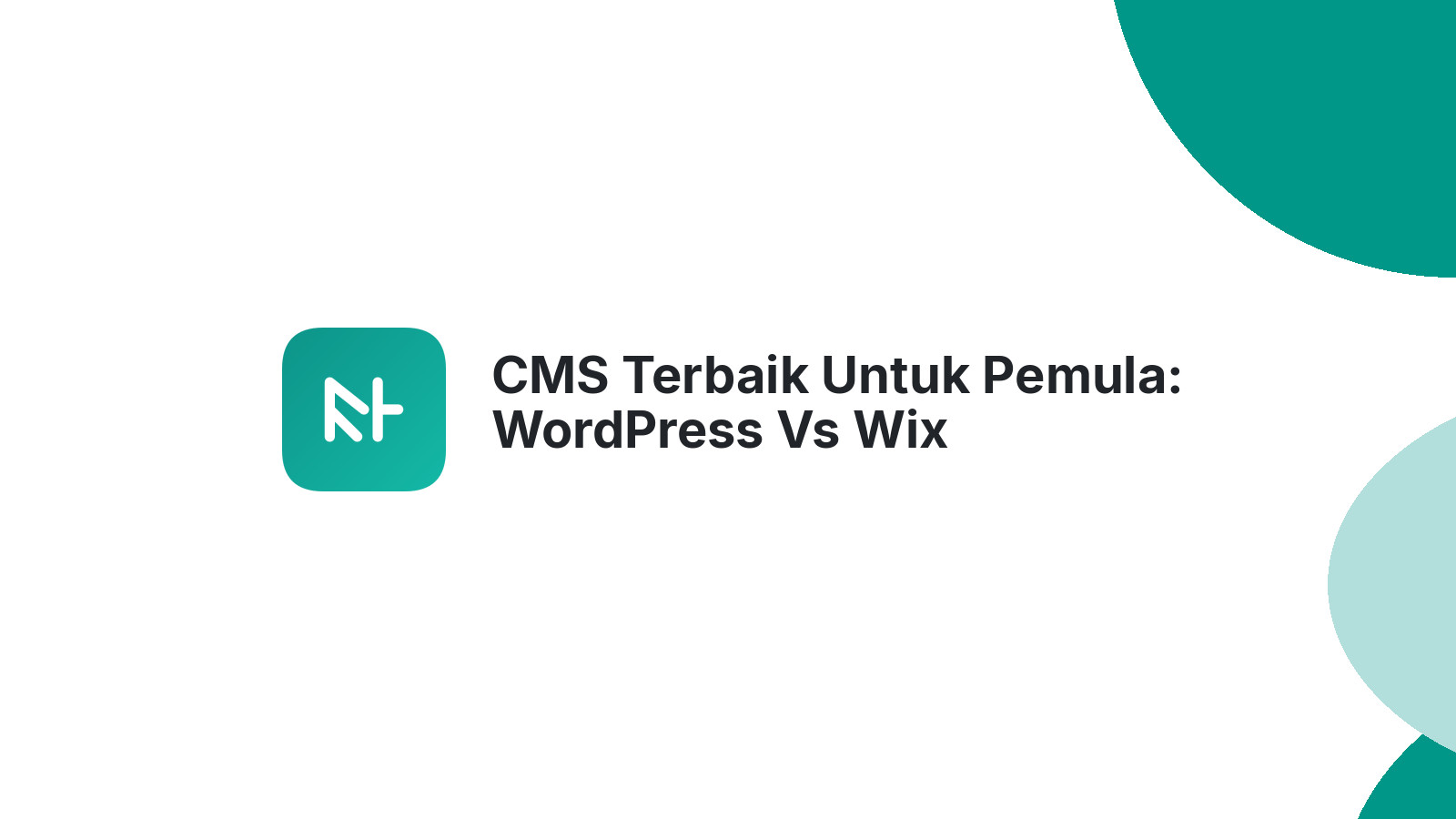 CMS Terbaik Untuk Pemula: WordPress Vs Wix