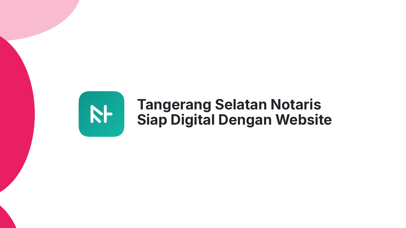 Tangerang Selatan Notaris Siap Digital Dengan Website