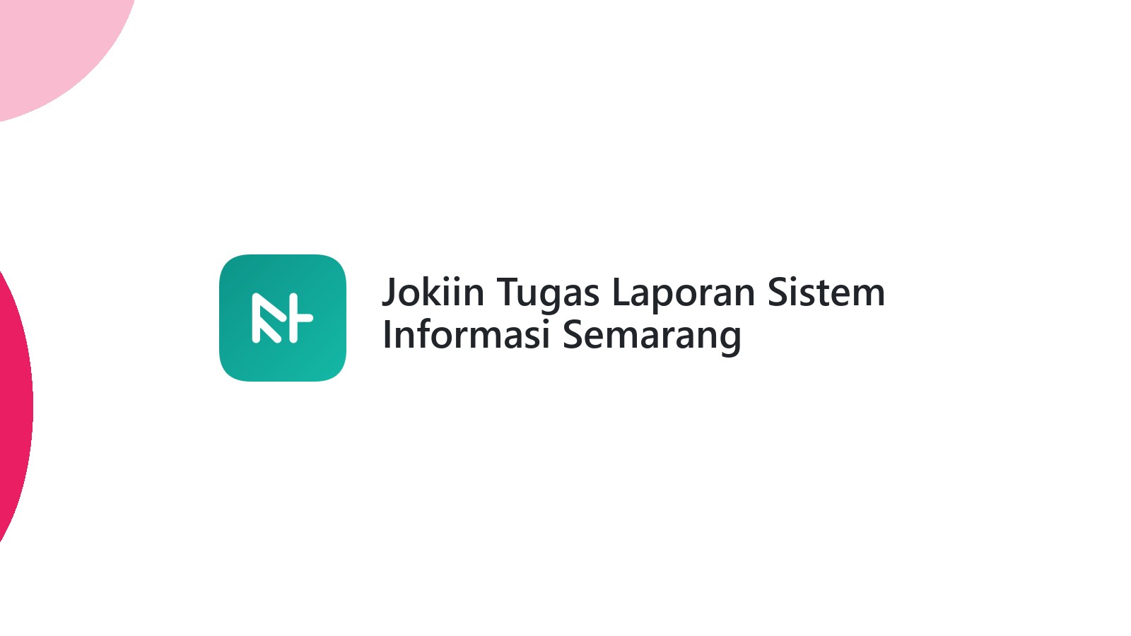 Jokiin Tugas Laporan Sistem Informasi Semarang