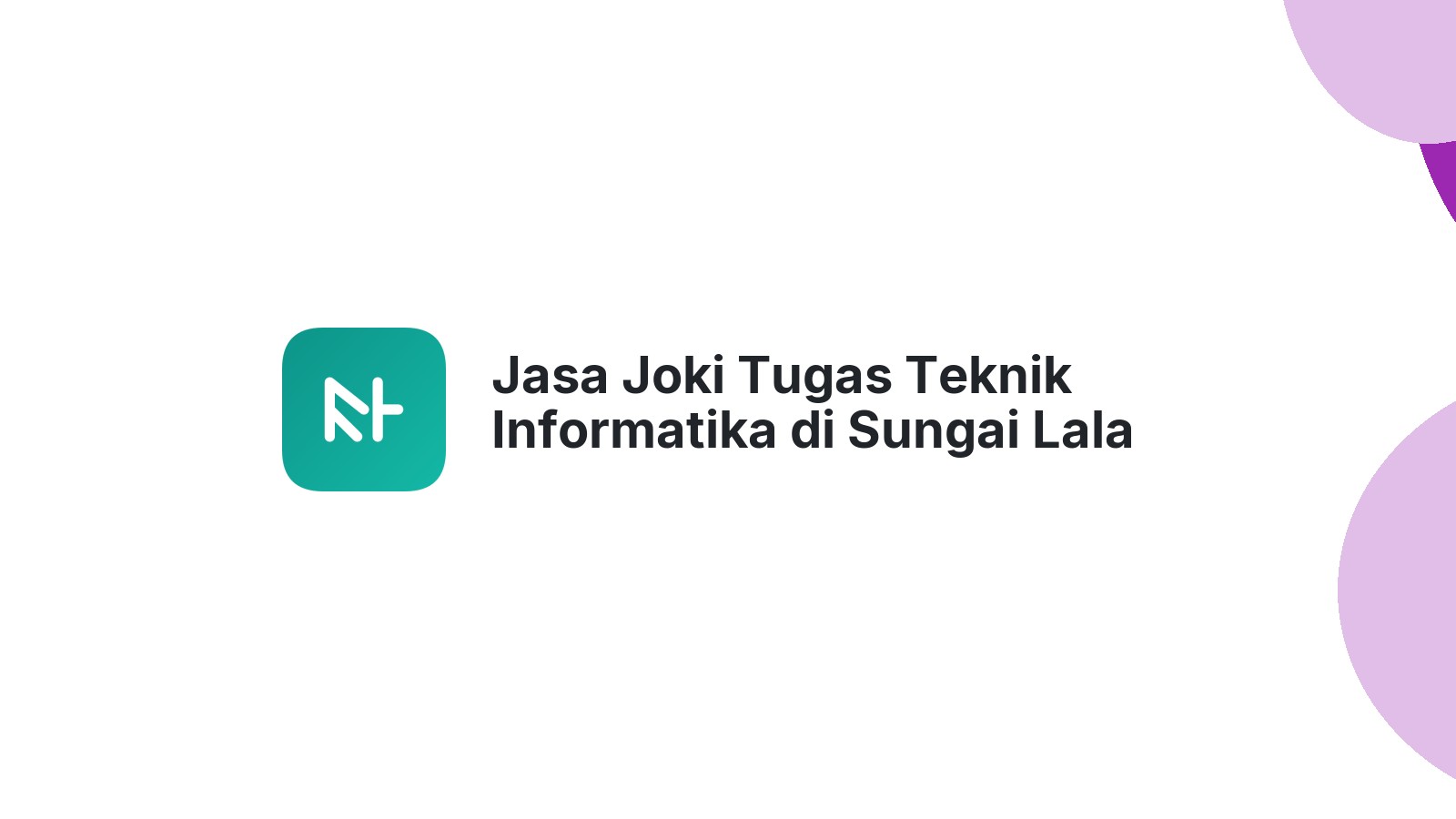 Jasa Joki Tugas Teknik Informatika di Sungai Lala