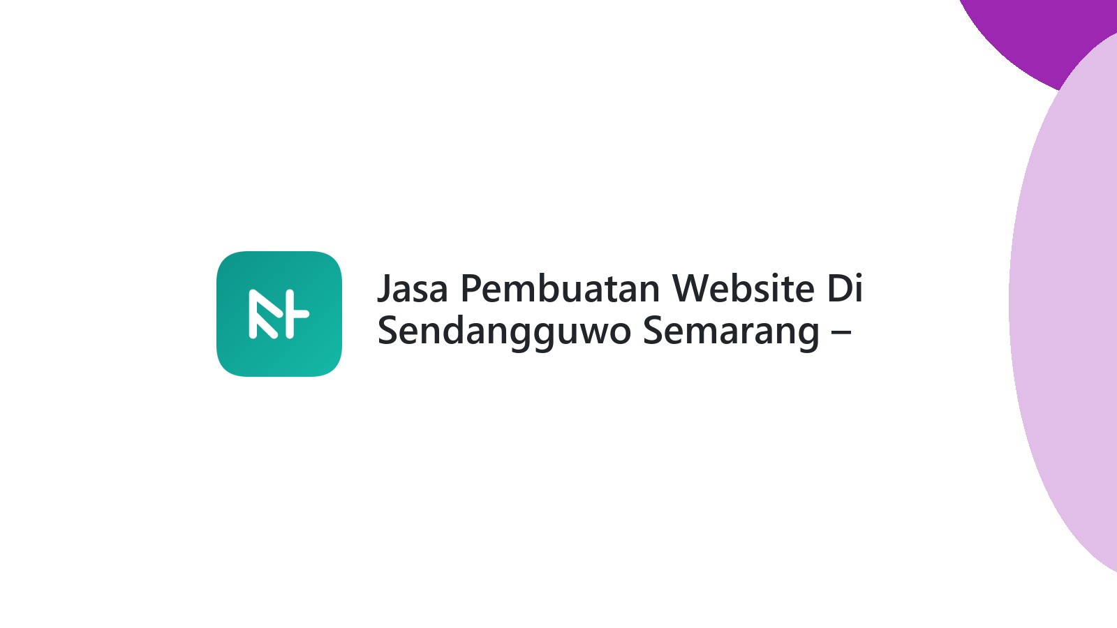 Jasa Pembuatan Website Di Sendangguwo Semarang ΓÇô Optimasi Bisnis Digital