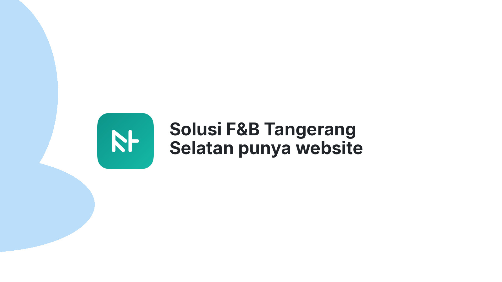 Solusi F&B Tangerang Selatan punya website profesional dengan harga terjangkau.