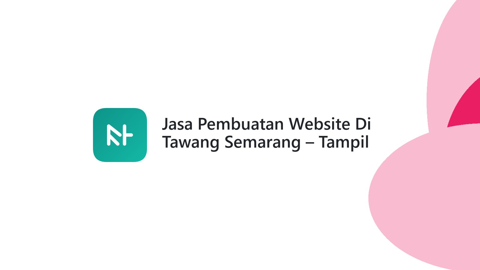 Jasa Pembuatan Website Di Tawang Semarang ΓÇô Tampil Profesional Online