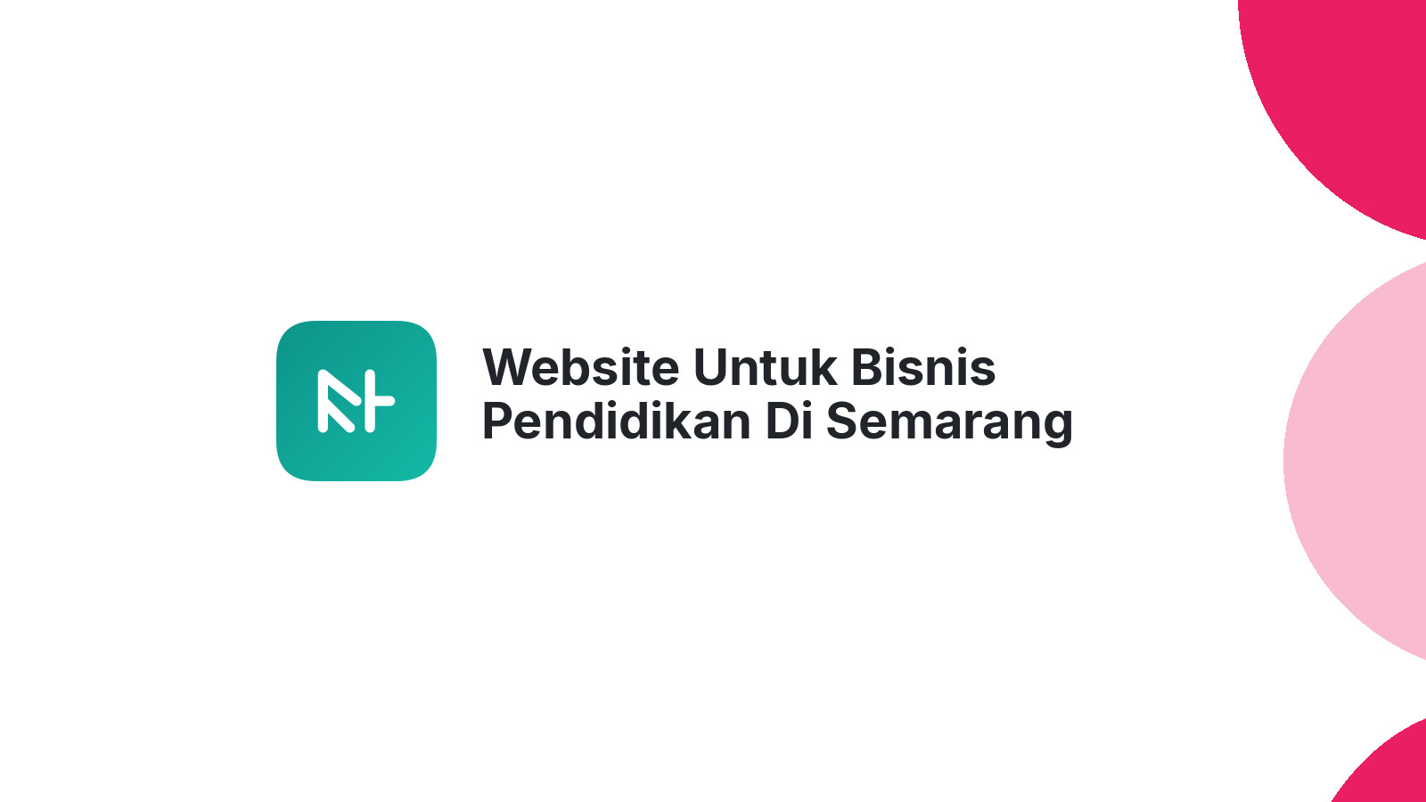 Website Untuk Bisnis Pendidikan Di Semarang Meningkatkan Citra Online