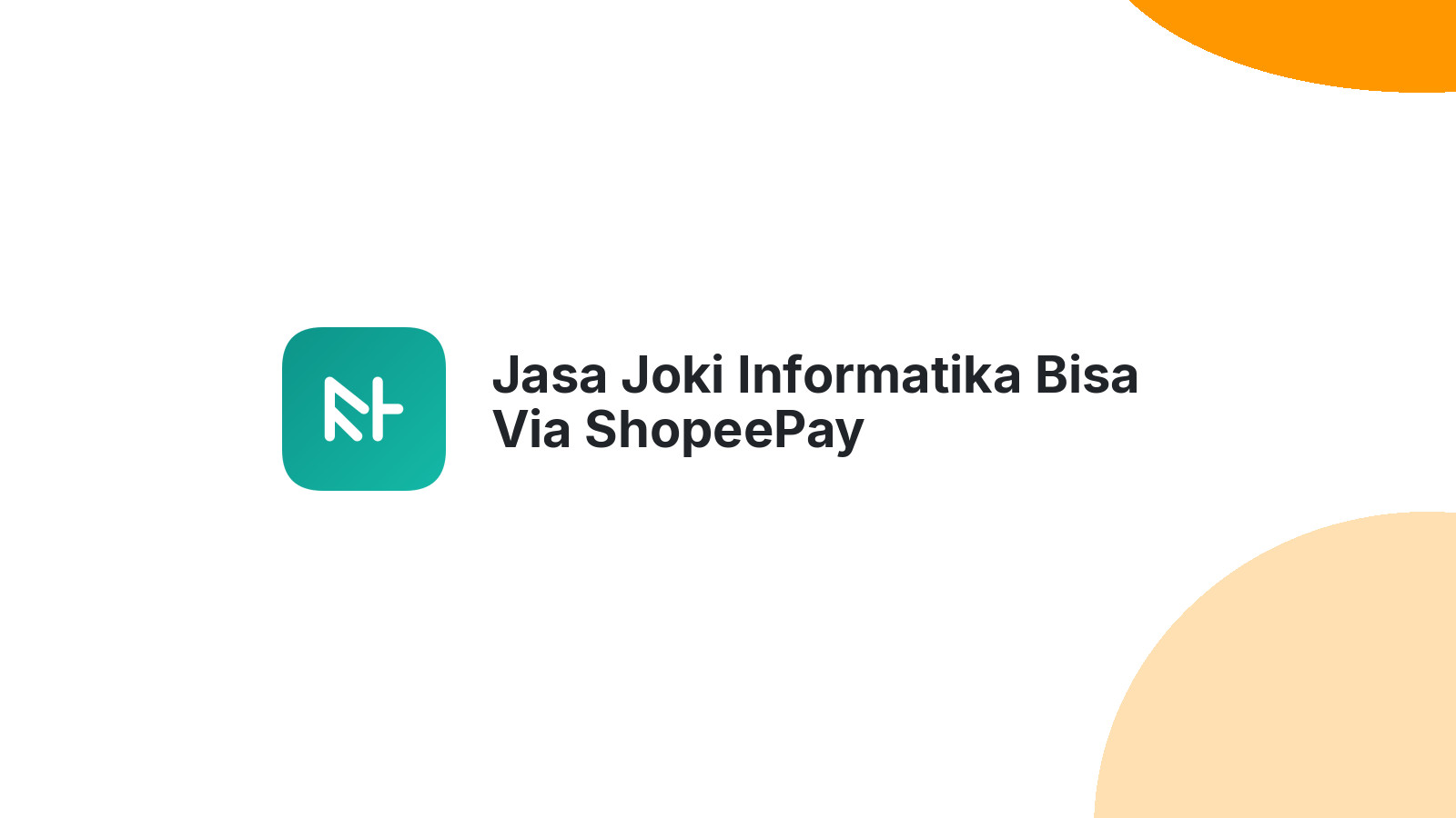 Jasa Joki Informatika Bisa Via ShopeePay