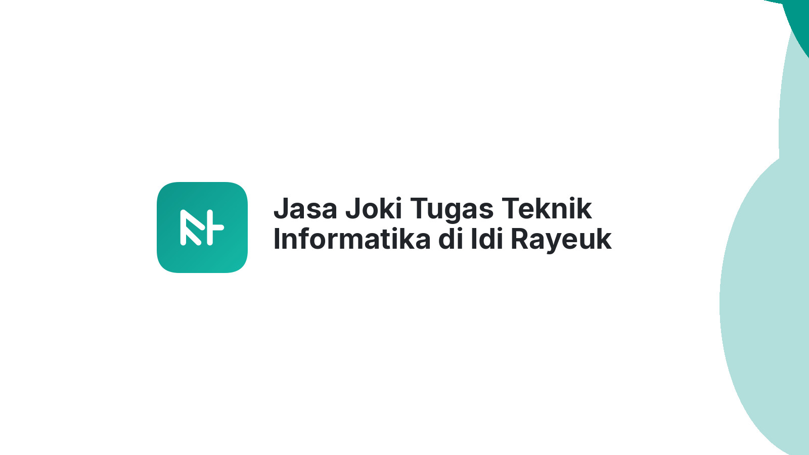 Jasa Joki Tugas Teknik Informatika di Idi Rayeuk