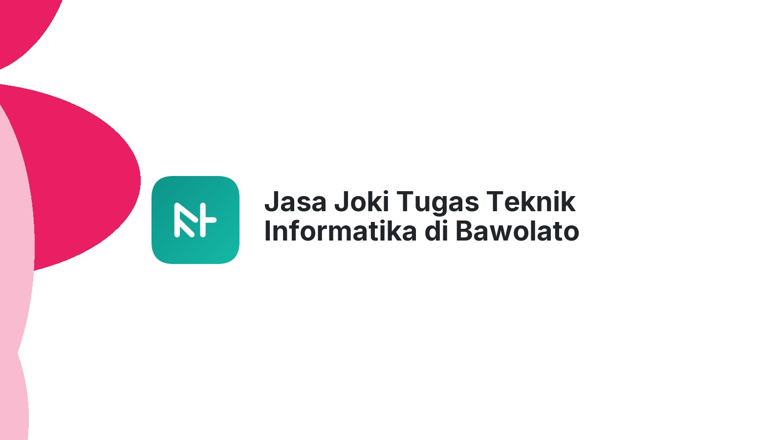 Jasa Joki Tugas Teknik Informatika di Bawolato