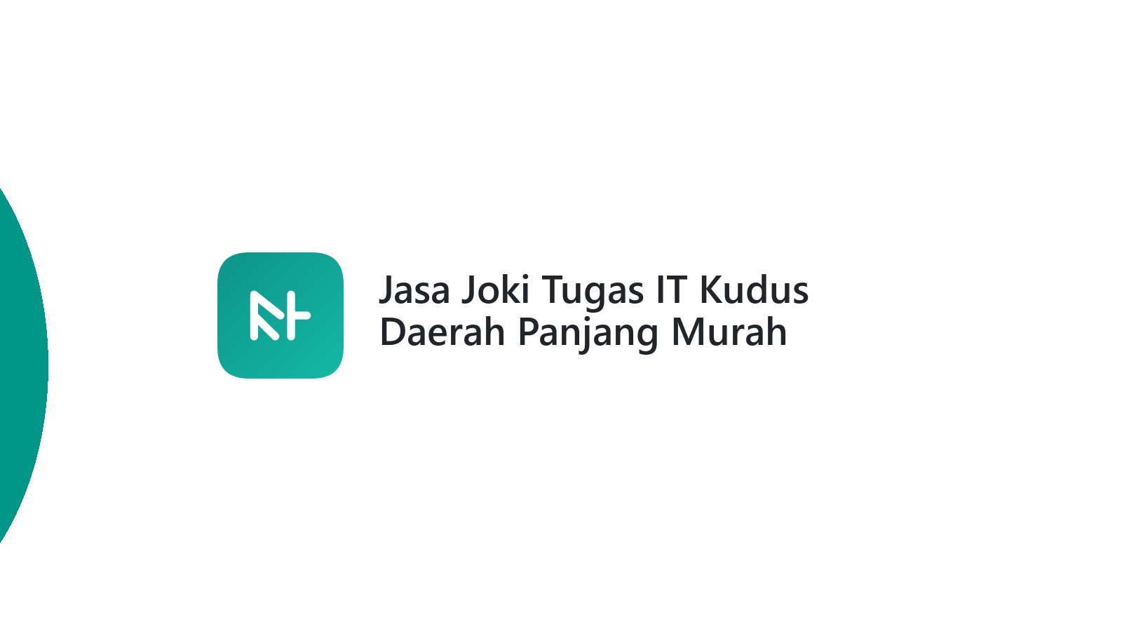 Jasa Joki Tugas IT Kudus Daerah Panjang Murah