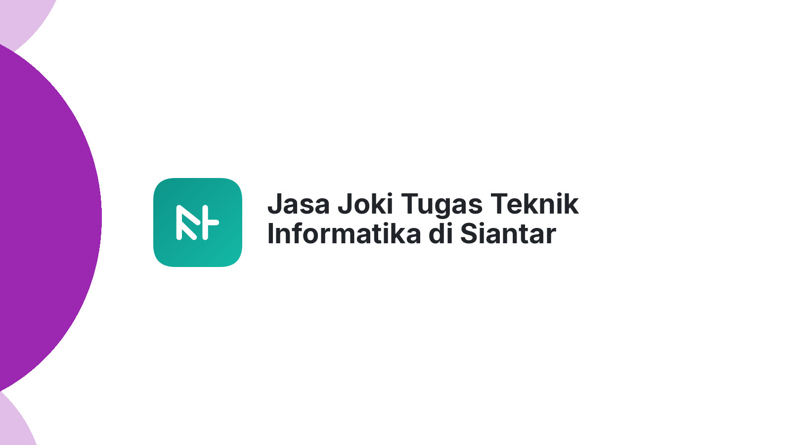Jasa Joki Tugas Teknik Informatika di Siantar Marihat