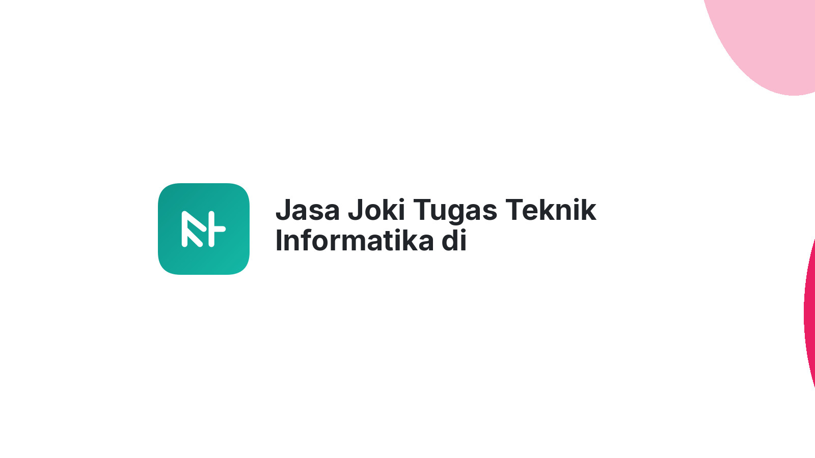 Jasa Joki Tugas Teknik Informatika di Padangsidimpuan Hutaimbaru